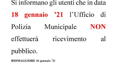 AVVISO – 18 Gennaio 2021 L’ufficio di Polizia Municipale NON effettuerà ricevimento al pubblico.