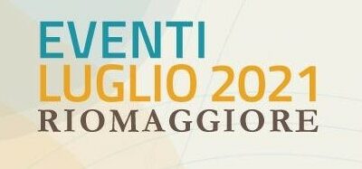 Eventi Luglio 2021 – RIOMAGGIORE