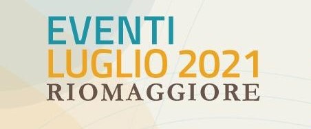 Eventi Luglio 2021 – RIOMAGGIORE